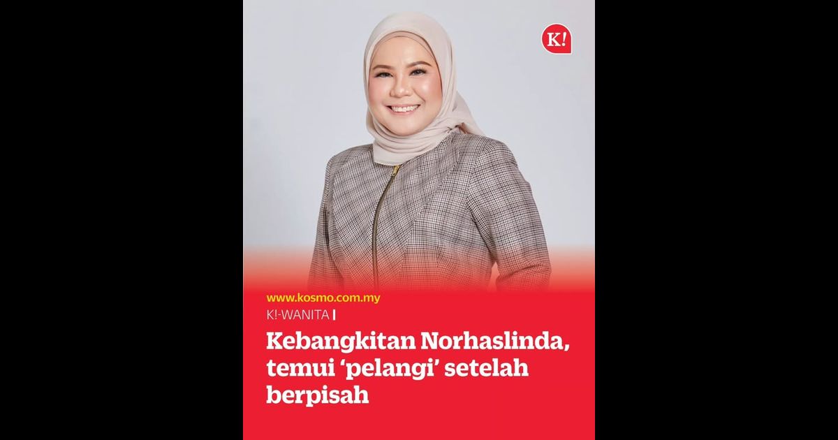 Kebangkitan Norhaslinda, temui ‘pelangi’ setelah berpisah