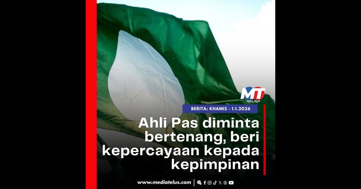 Ahli Pas diminta bertenang, beri kepercayaan kepada kepimpinan
