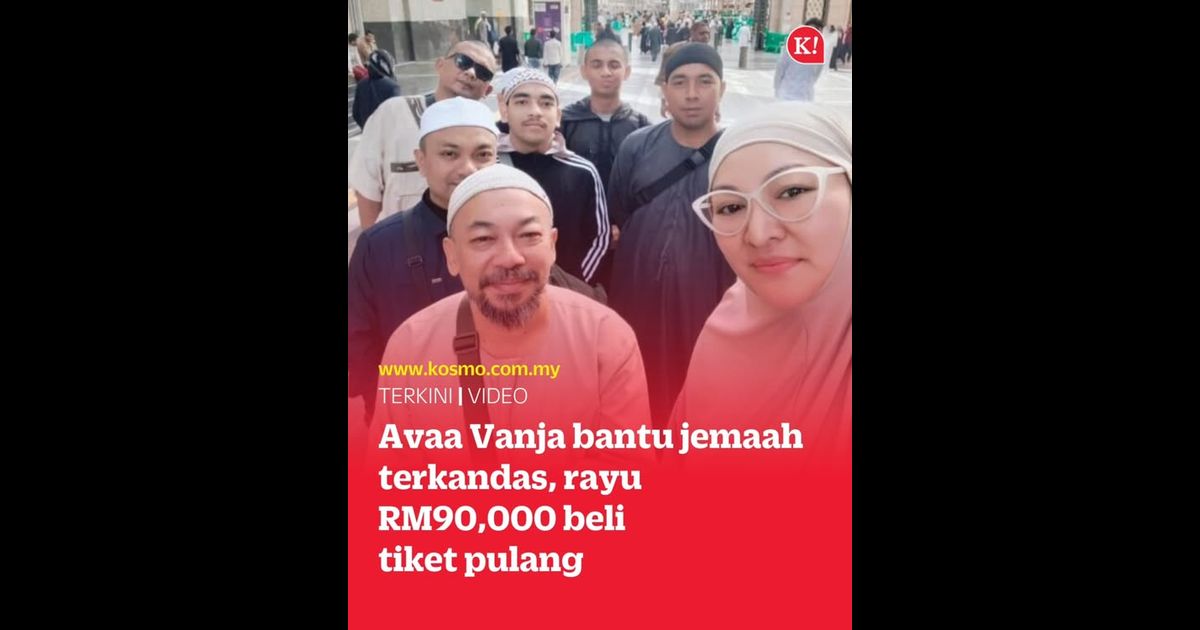 Avaa Vanja bantu jemaah terkandas, rayu RM90,000 beli tiket pulang