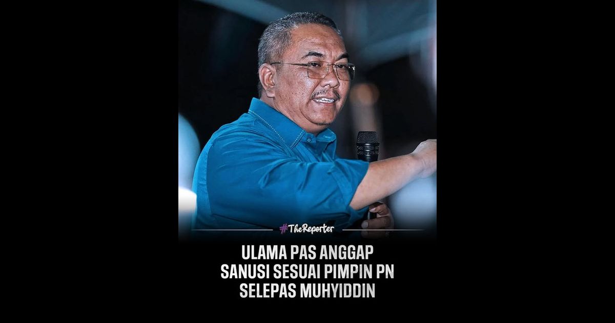 Ulama PAS anggap Sanusi sesuai pimpin PN selepas Muhyiddin