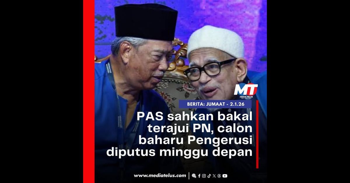 PAS sahkan bakal terajui PN, calon baharu Pengerusi diputus minggu depan