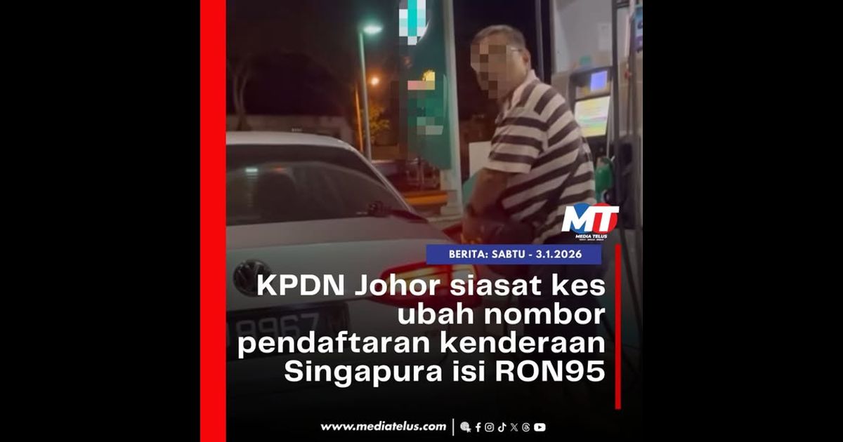 KPDN Johor siasat kes ubah nombor pendaftaran kenderaan Singapura isi RON95