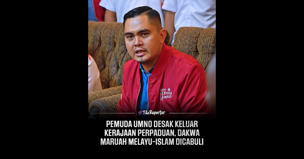 Pemuda UMNO desak keluar Kerajaan Perpaduan, dakwa maruah Melayu-Islam dicabuli