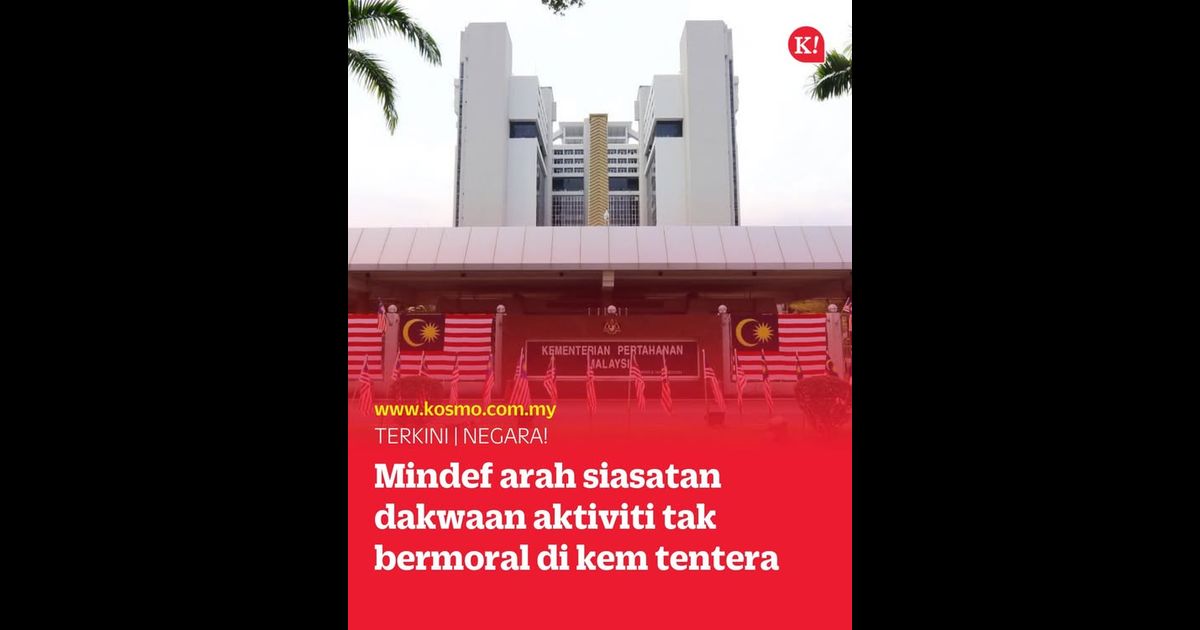 Mindef arah siasatan dakwaan aktiviti tak bermoral di kem tentera