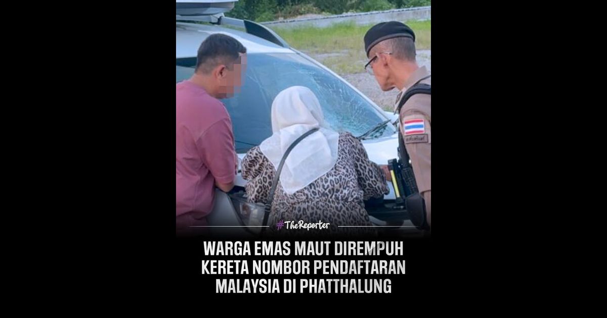 Warga emas maut dirempuh kereta nombor pendaftaran Malaysia di Phatthalung