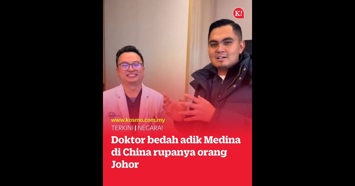 Doktor bedah adik Medina di China rupanya orang Johor
