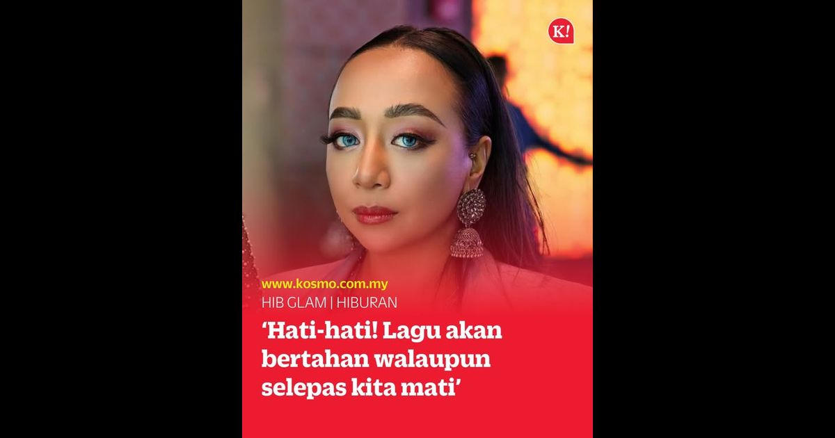 ‘Hati-hati! Lagu akan bertahan walaupun selepas kita mati’