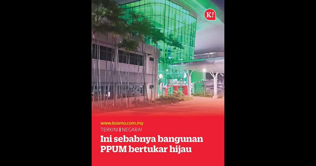 Ini sebabnya bangunan PPUM bertukar hijau