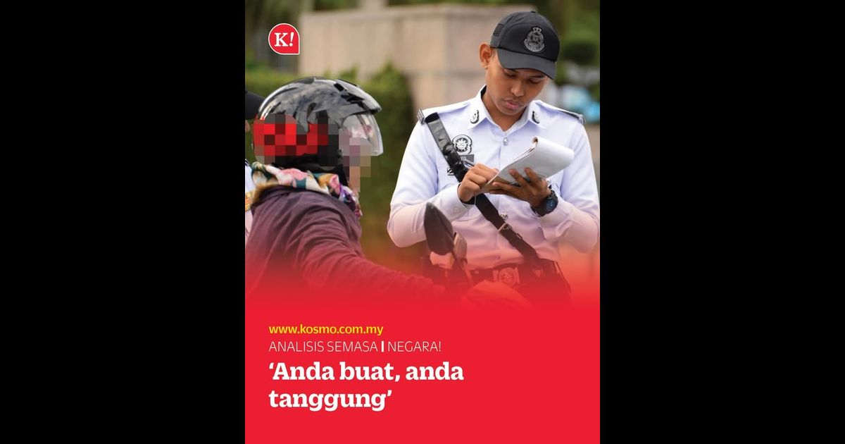 ‘Anda buat, anda tanggung’