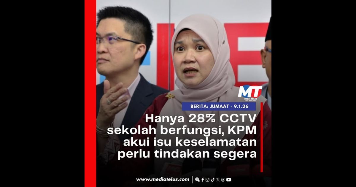 Hanya 28% CCTV sekolah berfungsi, KPM akui isu keselamatan perlu tindakan segera