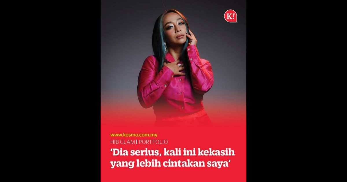 ‘Dia serius, kali ini kekasih yang lebih cintakan saya’