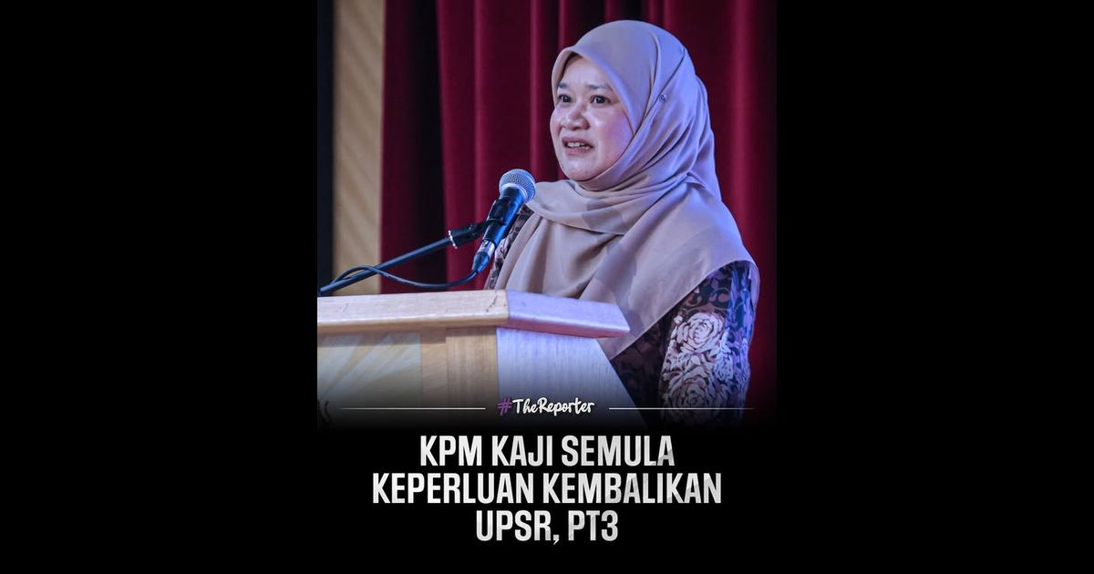 KPM kaji semula keperluan kembalikan UPSR, PT3