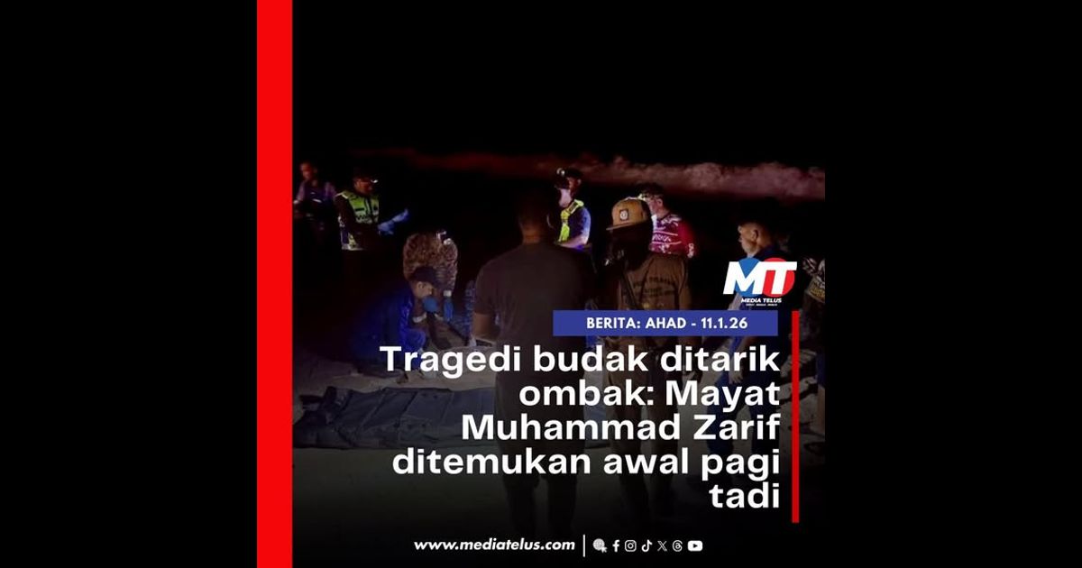 Tragedi budak ditarik ombak: Mayat Muhammad Zarif ditemukan awal pagi tadi