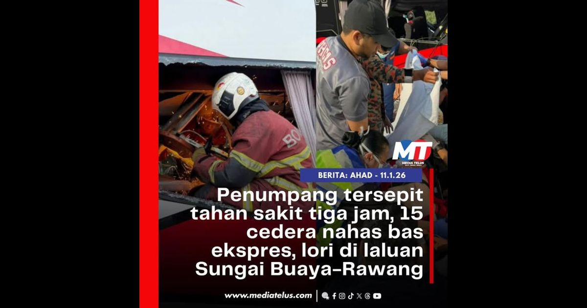 Penumpang tersepit tahan sakit tiga jam, 15 cedera nahas bas ekspres, lori di laluan Sungai Buaya-Rawang