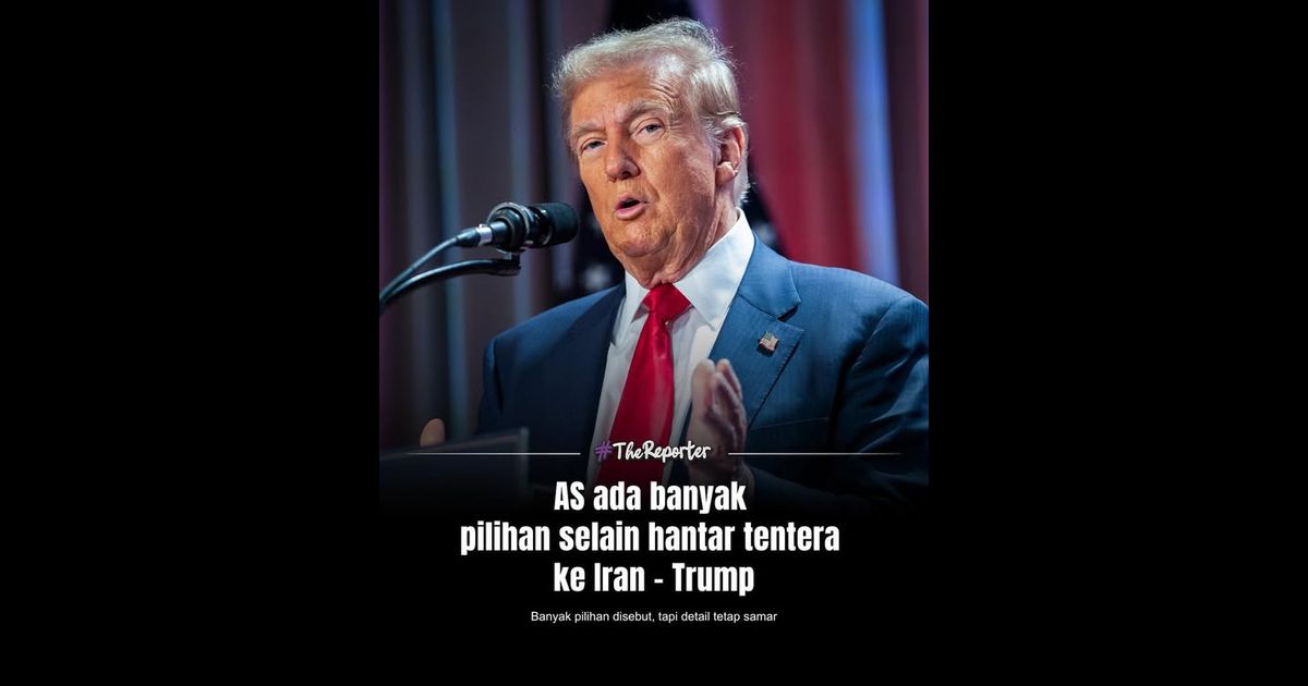 Presiden Donald Trump berkata Amerika Syarikat mempunyai “banyak alternatif” selain menghantar tentera darat dalam konflik dengan Iran.