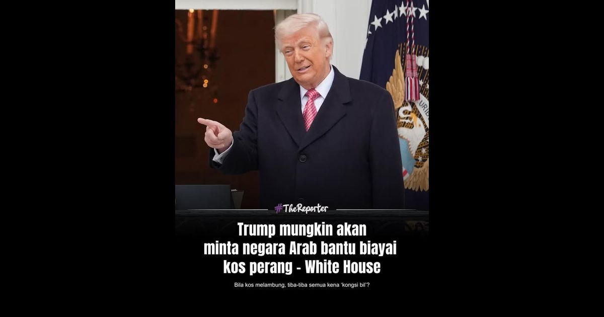 White House memaklumkan Presiden AS, Donald Trump mungkin akan meminta negara Arab membantu menanggung kos perang yang semakin meningkat.