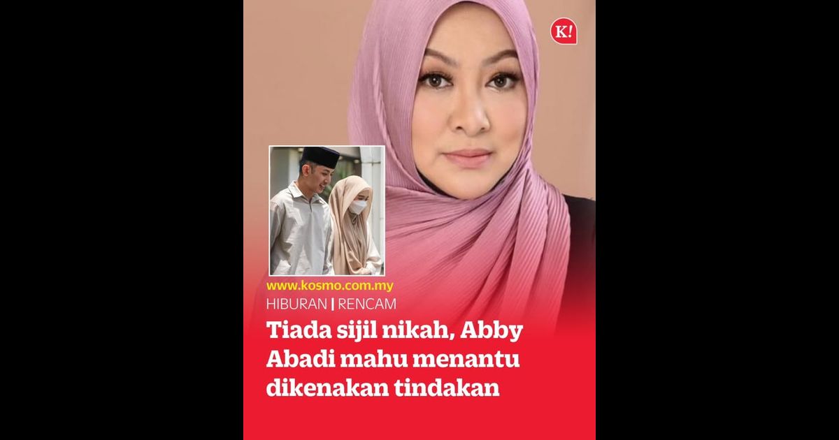 Tiada sijil nikah, Abby Abadi mahu menantu dikenakan tindakan