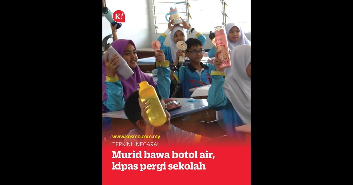 Murid bawa botol air, kipas pergi sekolah