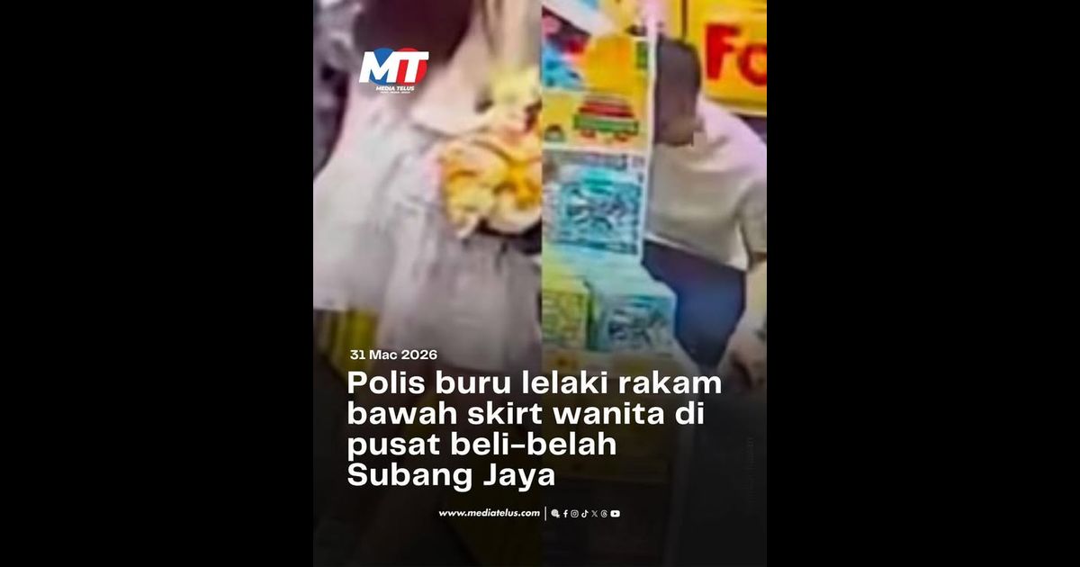 Polis buru lelaki rakam bawah skirt wanita di pusat beli-belah Subang Jaya