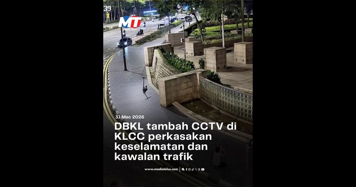 DBKL tambah CCTV di KLCC perkasakan keselamatan dan kawalan trafik