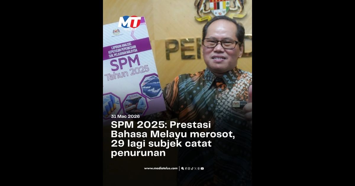 SPM 2025: Prestasi Bahasa Melayu merosot, 29 lagi subjek catat penurunan