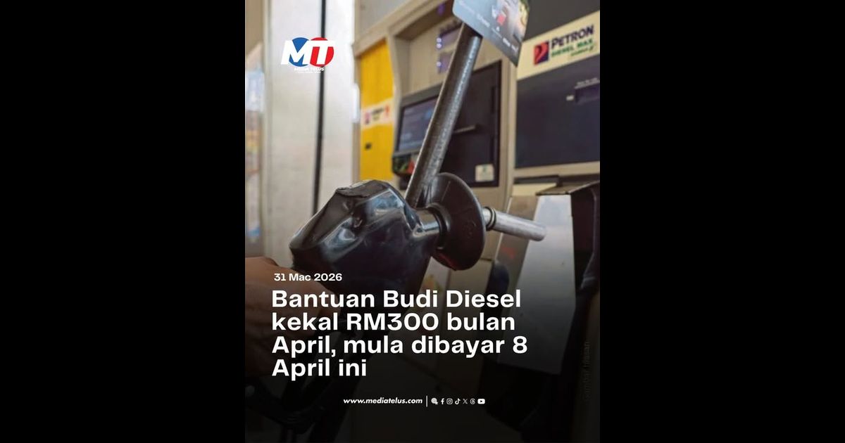 Bantuan Budi Diesel kekal RM300 bulan April, mula dibayar 8 April ini