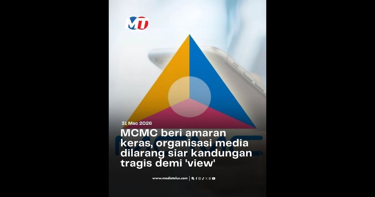 MCMC beri amaran keras, organisasi media dilarang siar kandungan tragis demi ‘view’