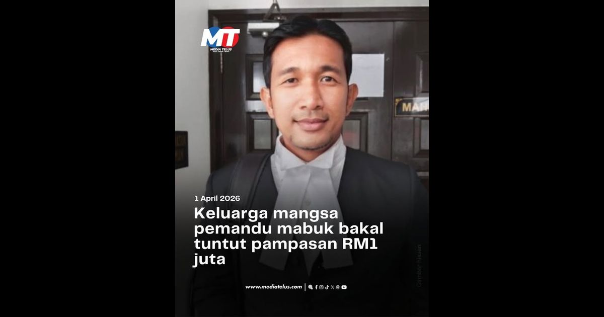 Keluarga mangsa pemandu mabuk bakal tuntut pampasan RM1 juta
