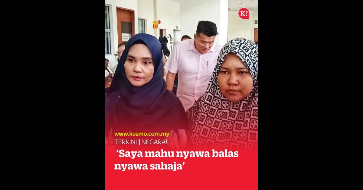 ‘Saya mahu nyawa balas nyawa sahaja’