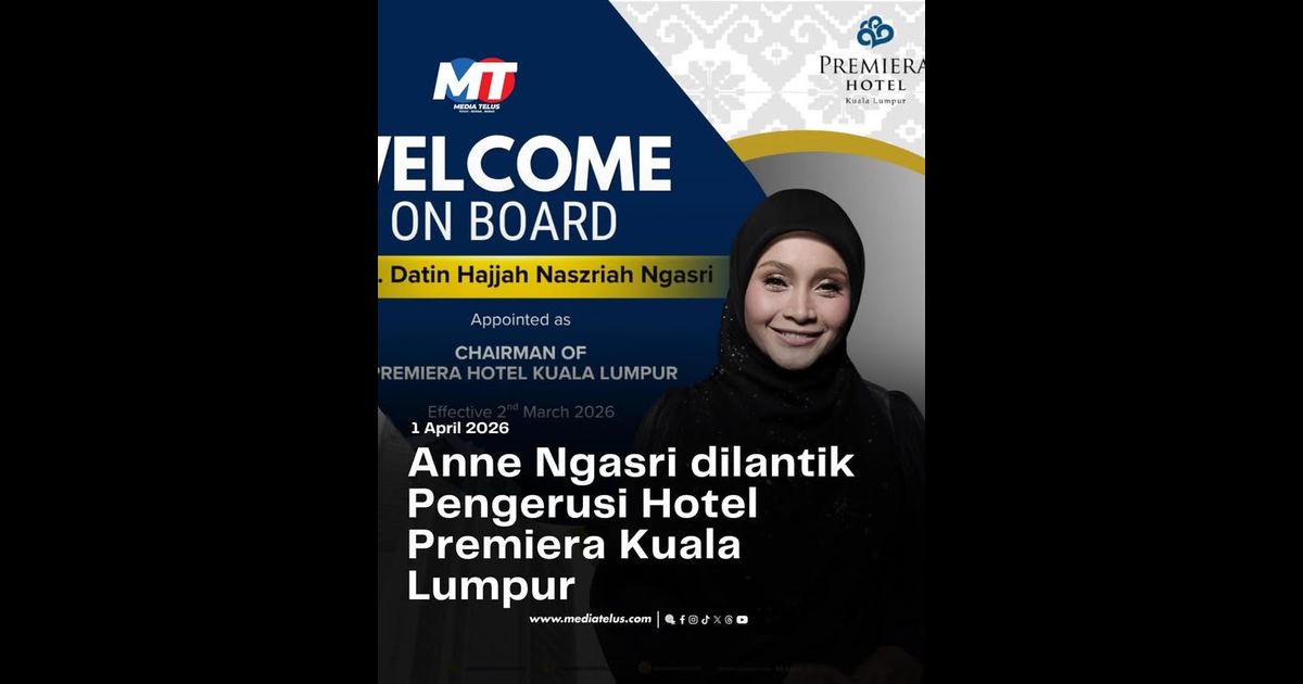 Anne Ngasri dilantik Pengerusi Hotel Premiera Kuala Lumpur