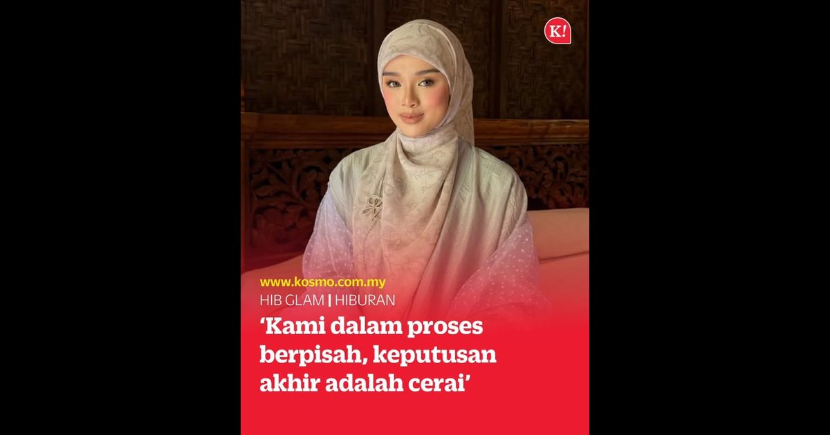 ‘Kami dalam proses berpisah, keputusan akhir adalah cerai’
